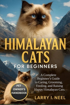 Himalayan Cats for Beginners: A Complete Beginn... B0FWZT9C9H Book Cover