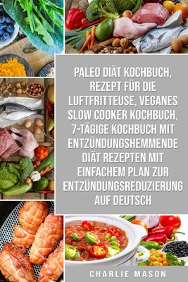 Paleo Diät Kochbuch & Rezept für die Luftfritte... [German] B08BWHQBK5 Book Cover