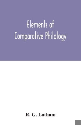 Elements of comparative philology 9354031544 Book Cover