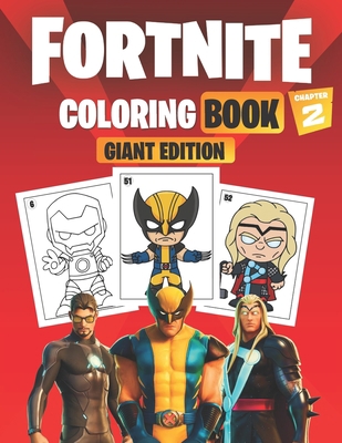 Fortnite coloring book Chapter 2 (GIANT EDITION): More than 50 High Quality drawings featuring FORTNITE CHAPTER 2 Characters (Marvel Skins And More) For kids and adults B08J5CYH3D Book Cover