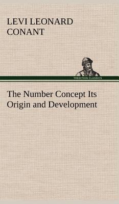 The Number Concept Its Origin and Development 3849181693 Book Cover