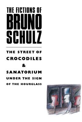 The Fictions of Bruno Schulz: The Street of Cro... 1447219473 Book Cover