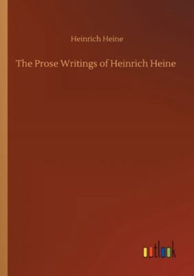 The Prose Writings of Heinrich Heine 3752329947 Book Cover