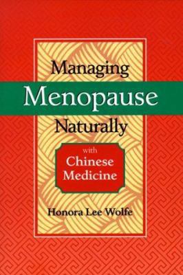 Managing Menopause Naturally with Chinese Medicine 0936185988 Book Cover