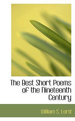 The Best Short Poems of the Nineteenth Century 1110412126 Book Cover