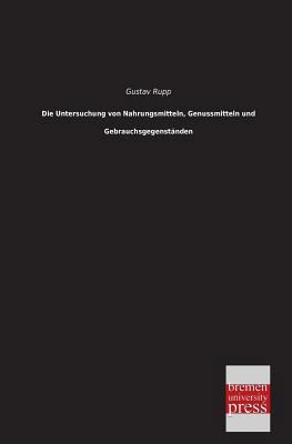 Die Untersuchung Von Nahrungsmitteln, Genussmit... [German] 3955623491 Book Cover