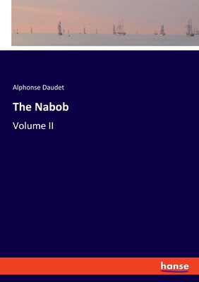 The Nabob: Volume II 3348077265 Book Cover