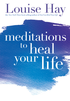 Meditations to Heal Your Life 1561706892 Book Cover