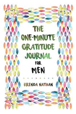 The One-Minute Gratitude Journal for Men: Simpl... 1952358256 Book Cover