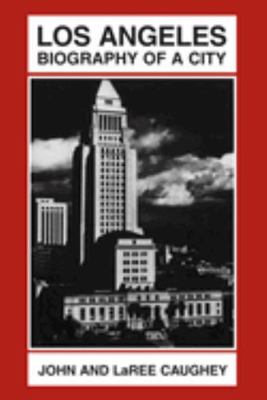 Los Angeles: Biography of a City 0520034104 Book Cover