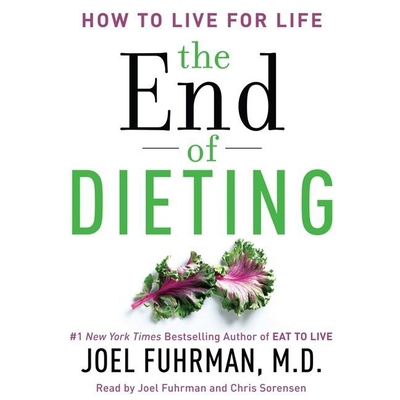 The End of Dieting: How to Live for Life 1482992590 Book Cover