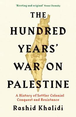 The Hundred Years War on Palestine (Internation... 178125933X Book Cover