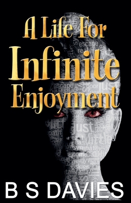 A Life For Infinite Enjoyment B0DG77TC8Y Book Cover