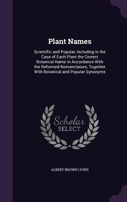 Plant Names: Scientific and Popular, Including ... 1357504187 Book Cover