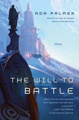 The Will to Battle: Book 3 of Terra Ignota 0765378051 Book Cover