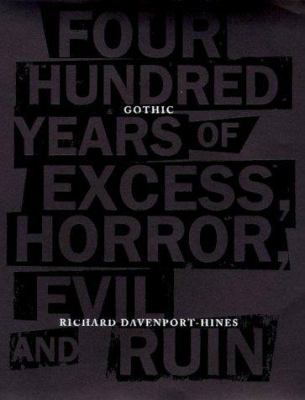 Gothic: Four Hundred Years of Excess, Horror, E... 0865475903 Book Cover
