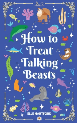 How to Treat Talking Beasts B0FDJL91CR Book Cover