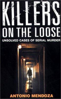 Killers on the Loose: Unsolved Cases of Serial ... 0753504421 Book Cover