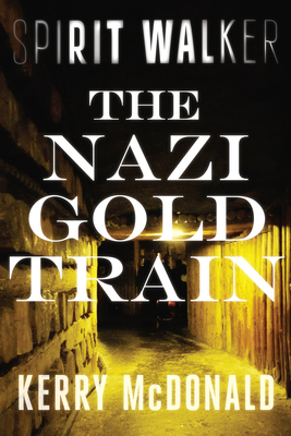 The Nazi Gold Train 1646300009 Book Cover