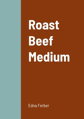 Roast Beef Medium 1458334511 Book Cover