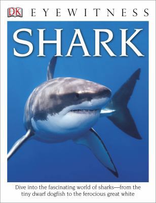 DK Eyewitness Books: Shark: Dive Into the Fasci... 1465426159 Book Cover