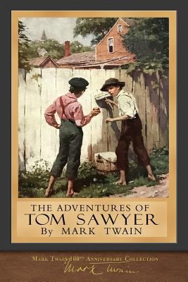 The Adventures of Tom Sawyer: 100th Anniversary... 1948132826 Book Cover