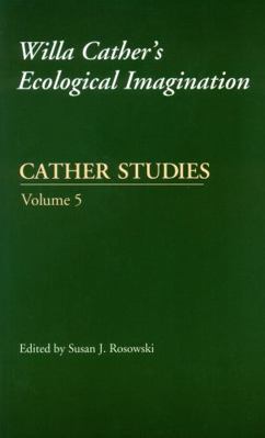 Cather Studies, Volume 5: Willa Cather's Ecolog... 0803264356 Book Cover