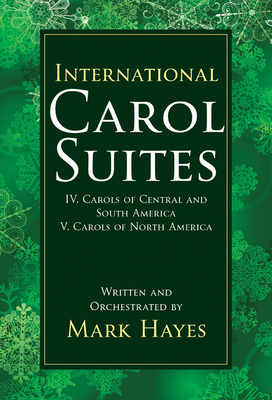 International Carol Suites: Carols of the Americas 0787755567 Book Cover