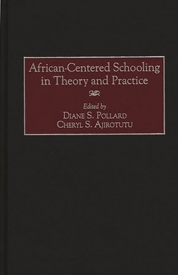 African-Centered Schooling in Theory and Practice 0897897285 Book Cover