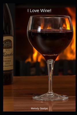 I Love Wine 1097597830 Book Cover