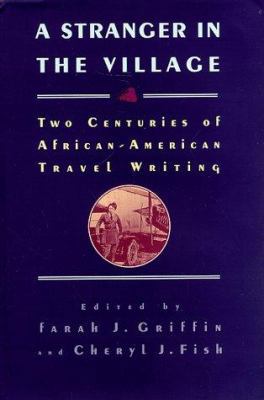 A Stranger in the Village: Two Centuries of Afr... 080707120X Book Cover