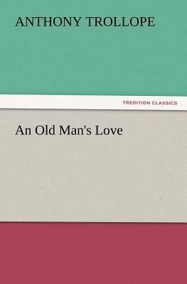 An Old Man's Love 3847221299 Book Cover