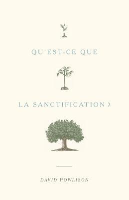 Qu'est-ce que la sanctification ? [French] 2890823415 Book Cover