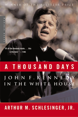 A Thousand Days: John F. Kennedy in the White H... 0618219277 Book Cover