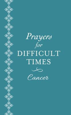 Prayers for Difficult Times: Cancer 1683222016 Book Cover