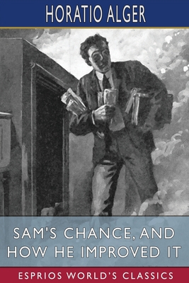 Sam's Chance, and How He Improved It (Esprios C... B0BN7F49QY Book Cover