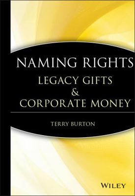 Naming Rights: Legacy Gifts and Corporate Money B007YZV6ZW Book Cover