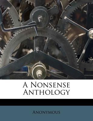 A Nonsense Anthology 1178784827 Book Cover