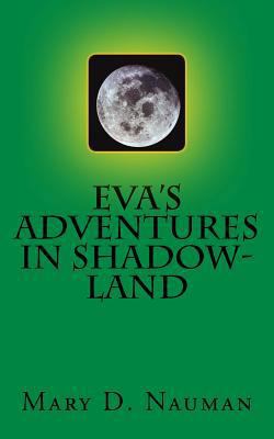 Eva's adventures in Shadow-Land 1542388996 Book Cover
