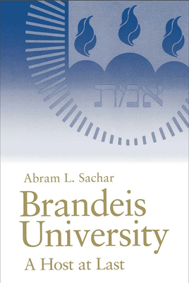 Brandeis University: A Host at Last 0874515815 Book Cover