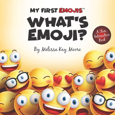 My First Emojis: What's Emoji? 0998934909 Book Cover