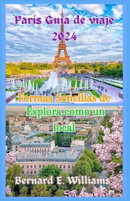 París Guía de viaje 2024: Formas sencillas de e... [Spanish] B0D8F7YFW1 Book Cover