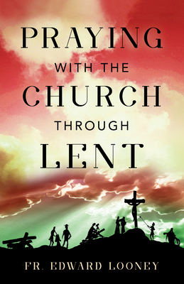 Praying with the Church Through Lent B0CZCDHVTP Book Cover