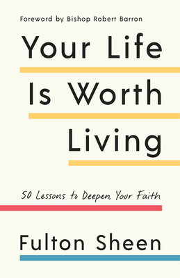 Your Life Is Worth Living: 50 Lessons to Deepen... 1984823280 Book Cover