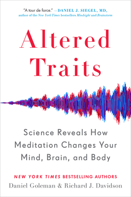 Altered Traits: Science Reveals How Meditation ... 0399184392 Book Cover