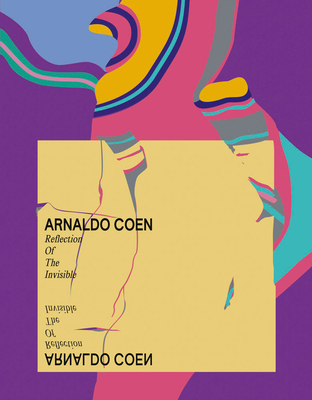 Arnaldo Coen: Reflection of the Invisible 8417141162 Book Cover