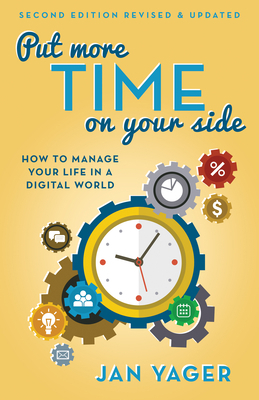 Put More Time on Your Side: How to Manage Your ... 1937879526 Book Cover