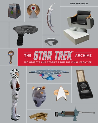 The Star Trek Archive: 100 Objects and Stories ... B0GG77RB3Z Book Cover