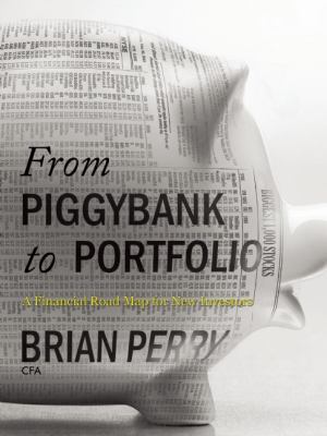 From Piggybank to Portfolio: A Financial Roadma... 0981453589 Book Cover