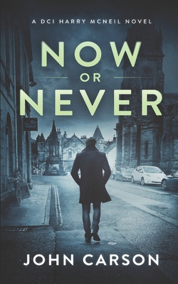 Now or Never: A Scottish Crime Mystery B0CK3H4ZXB Book Cover